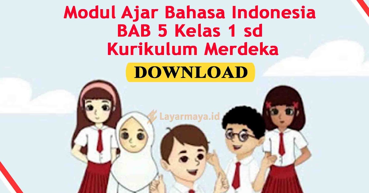 DOWNLOAD Lengkap Modul Ajar Bahasa Indonesia BAB 5 Kelas 1 sd Kurikulum